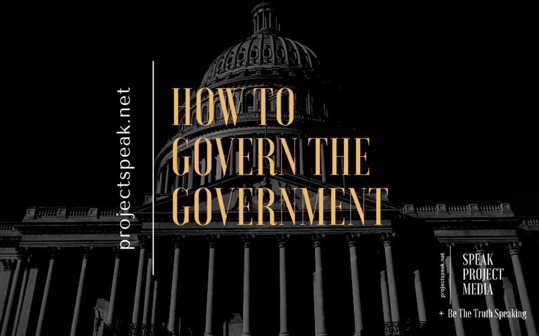 HOW TO GOVERN THE GOVERNMENT