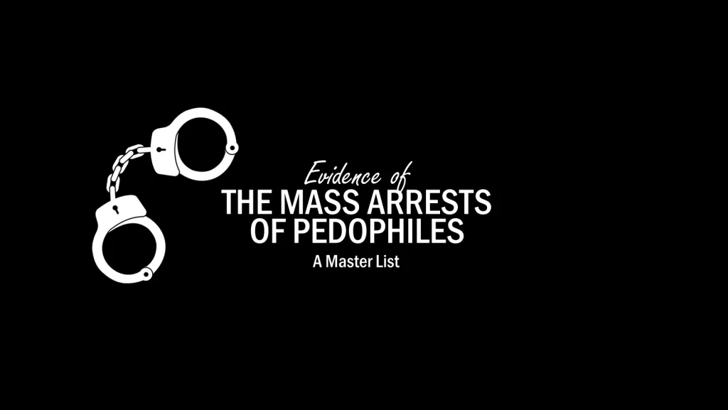 Evidence of the Mass Arrests of Pedophiles | A Master List