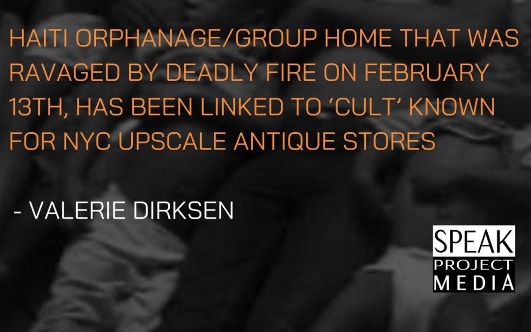 Haiti Orphanage/Group Home That Was Ravaged by Deadly Fire on February 13th, Has Been Linked to ‘Cult’ Known For NYC Upscale Antique Stores